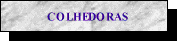 Colhedoras